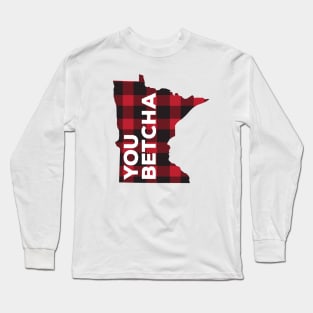 Minnesota You Betcha Long Sleeve T-Shirt